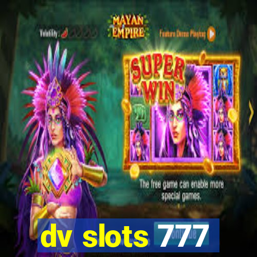 dv slots 777