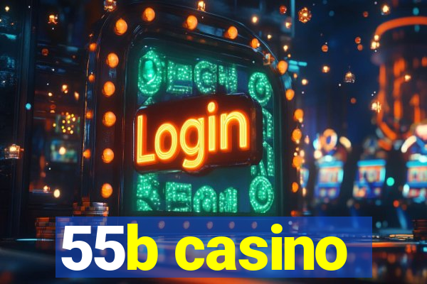 55b casino