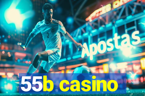 55b casino