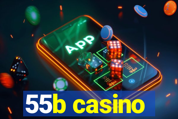 55b casino