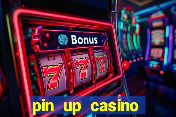 pin up casino online game