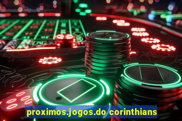 proximos.jogos.do corinthians