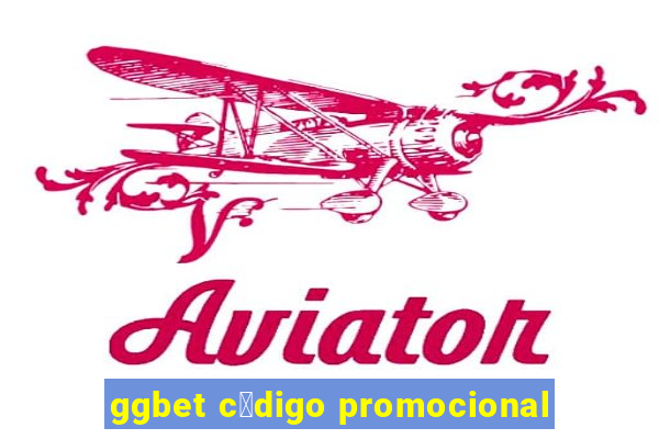 ggbet c贸digo promocional