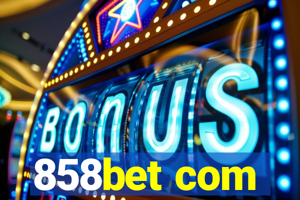 858bet com