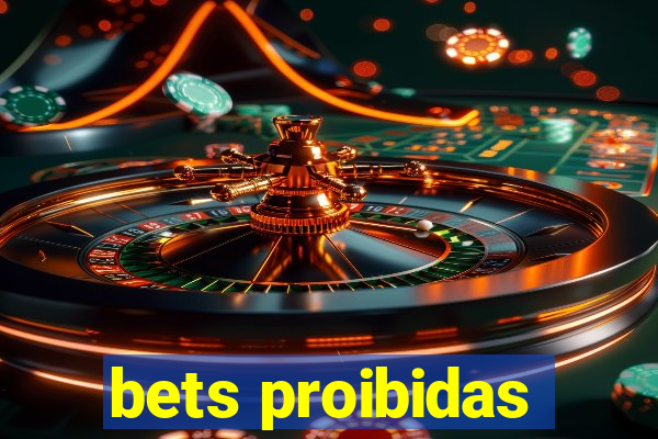 bets proibidas