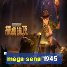 mega sena 1945