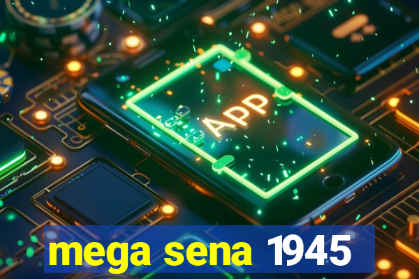 mega sena 1945