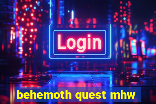 behemoth quest mhw