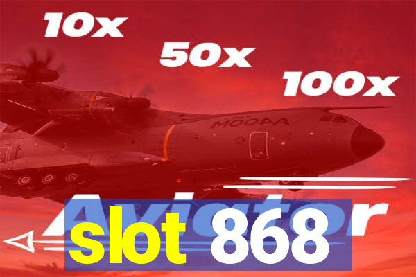 slot 868