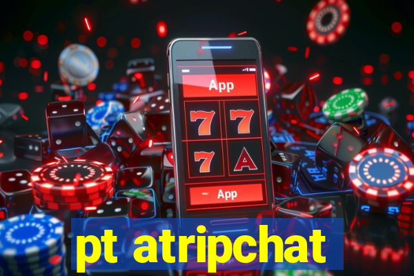 pt atripchat