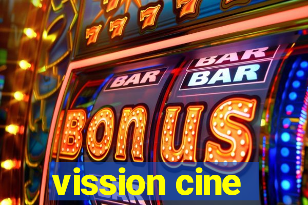 vission cine