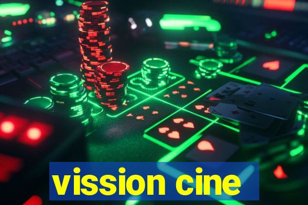 vission cine