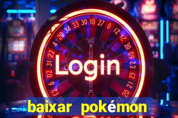 baixar pokémon mundos elementais