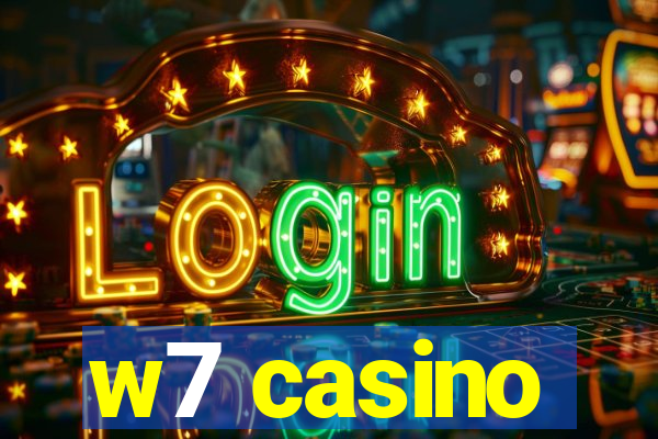 w7 casino