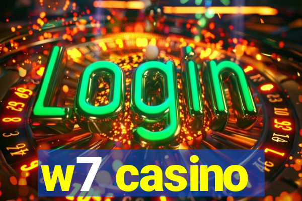 w7 casino