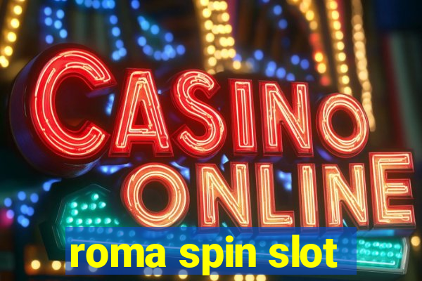 roma spin slot