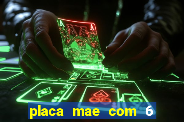 placa mae com 6 slots de memoria