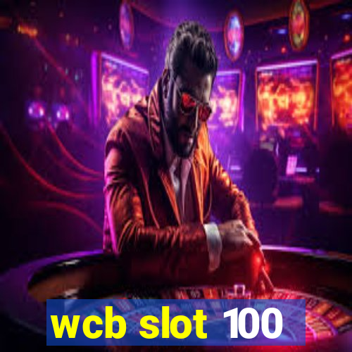 wcb slot 100