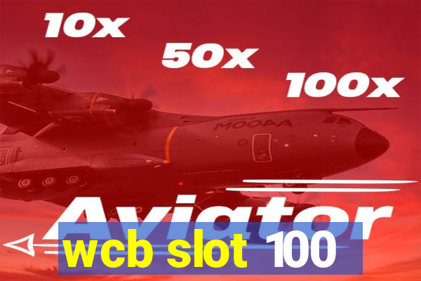 wcb slot 100