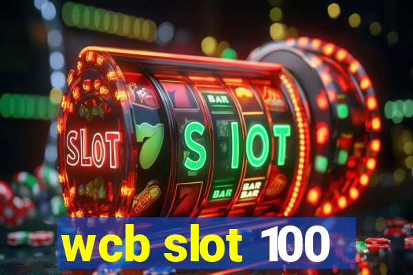 wcb slot 100