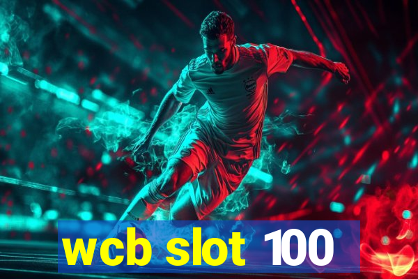 wcb slot 100