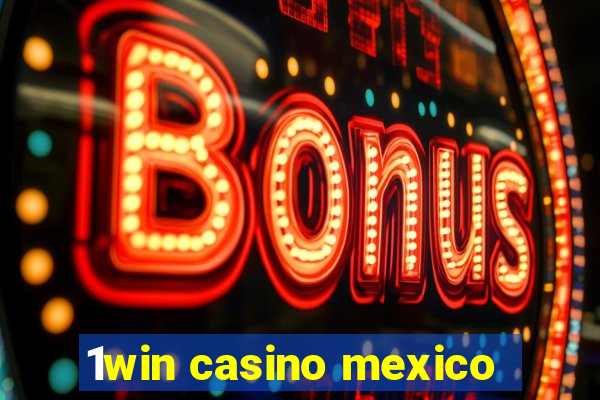 1win casino mexico