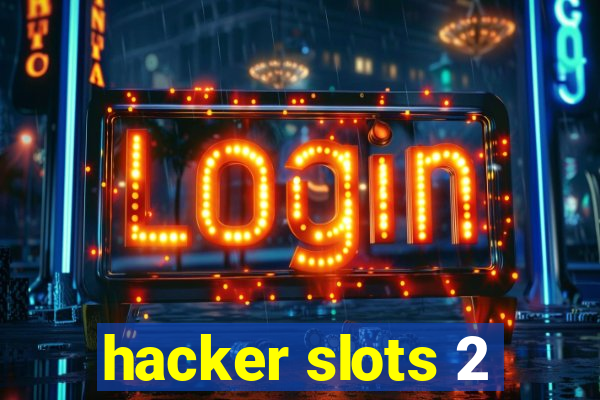 hacker slots 2