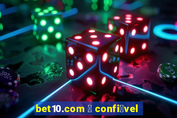 bet10.com 茅 confi谩vel