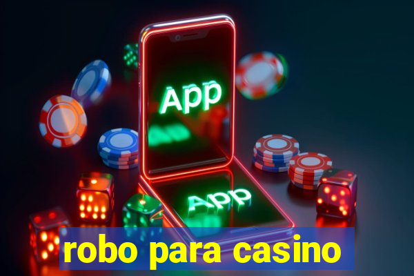 robo para casino