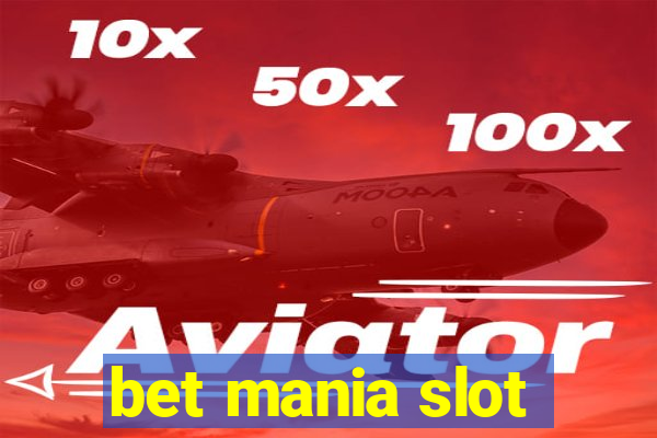 bet mania slot