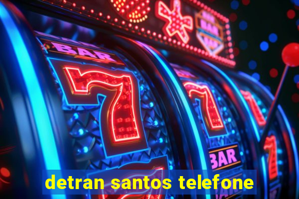 detran santos telefone