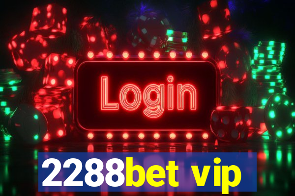 2288bet vip