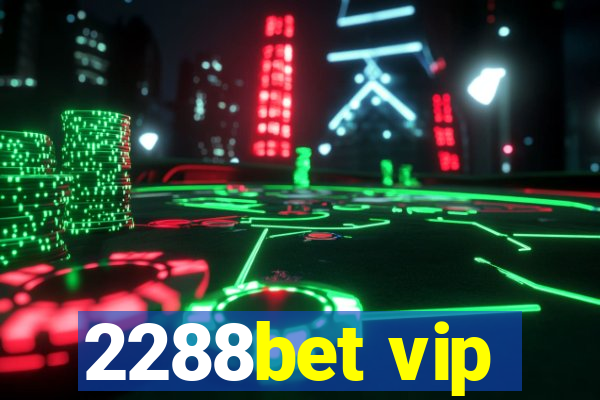 2288bet vip