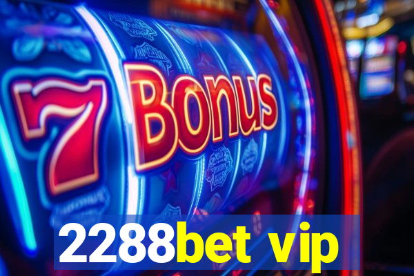 2288bet vip