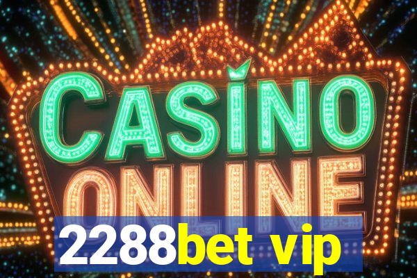 2288bet vip