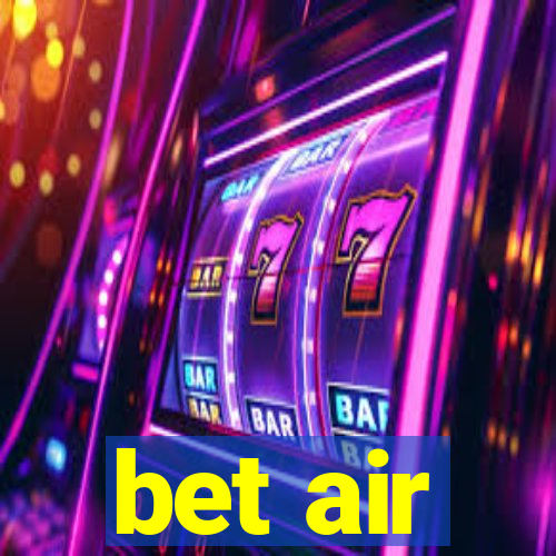 bet air