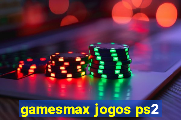 gamesmax jogos ps2