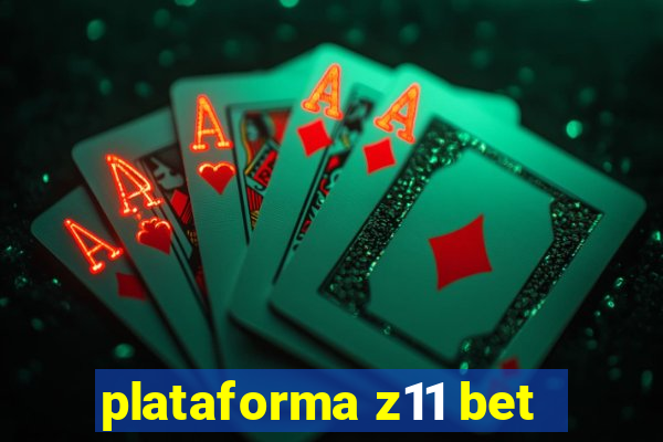 plataforma z11 bet