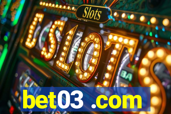 bet03 .com