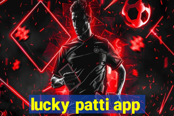 lucky patti app