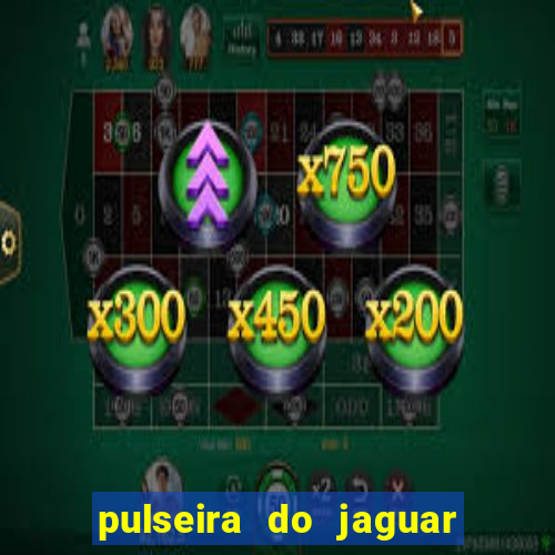 pulseira do jaguar vale do amanhecer