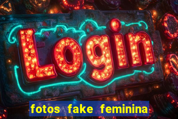 fotos fake feminina no espelho