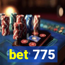 bet 775