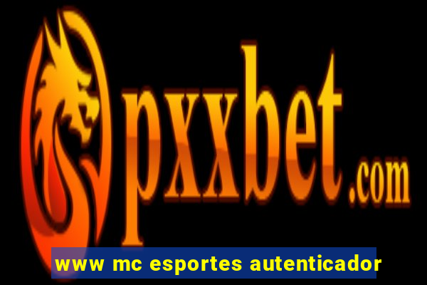 www mc esportes autenticador