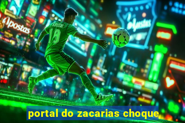 portal do zacarias choque