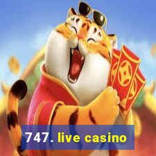 747. live casino