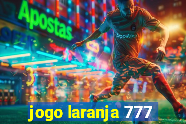 jogo laranja 777