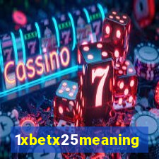 1xbetx25meaning