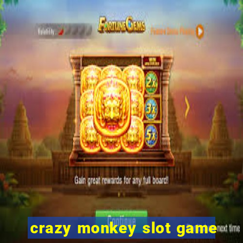 crazy monkey slot game