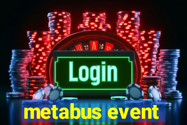 metabus event